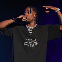 Load image into Gallery viewer, Astroworld 2018 &quot;All I Got Was This F**kin T Shirt&quot;